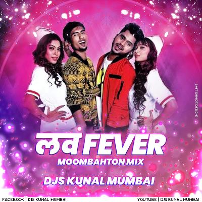 Love Fever Moombahton Remix Djskunal Mumbai